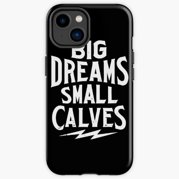 Chris Bumstead Merch Cbum Big Dreams Small Calves iPhone Tough Case RB2801 product Offical cbum Merch